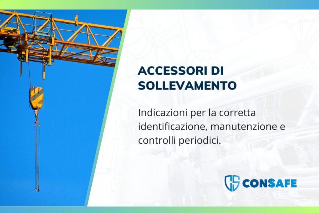 Accessori di Sollevamento: come sceglierli, manutenerli e verificarli, cosa dice la Direttiva Macchine