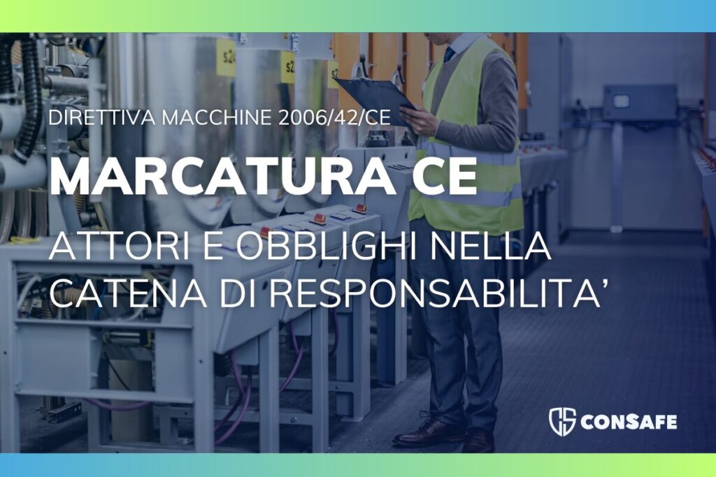 MARCATURA CE: ATTORI E OBBLIGHI NELLA CATENA DI RESPONSABILITA’