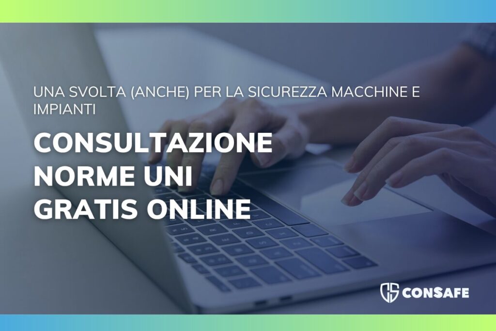 Consultazione Norme UNI Gratis online: una svolta (anche) per la Sicurezza Macchine e Impianti