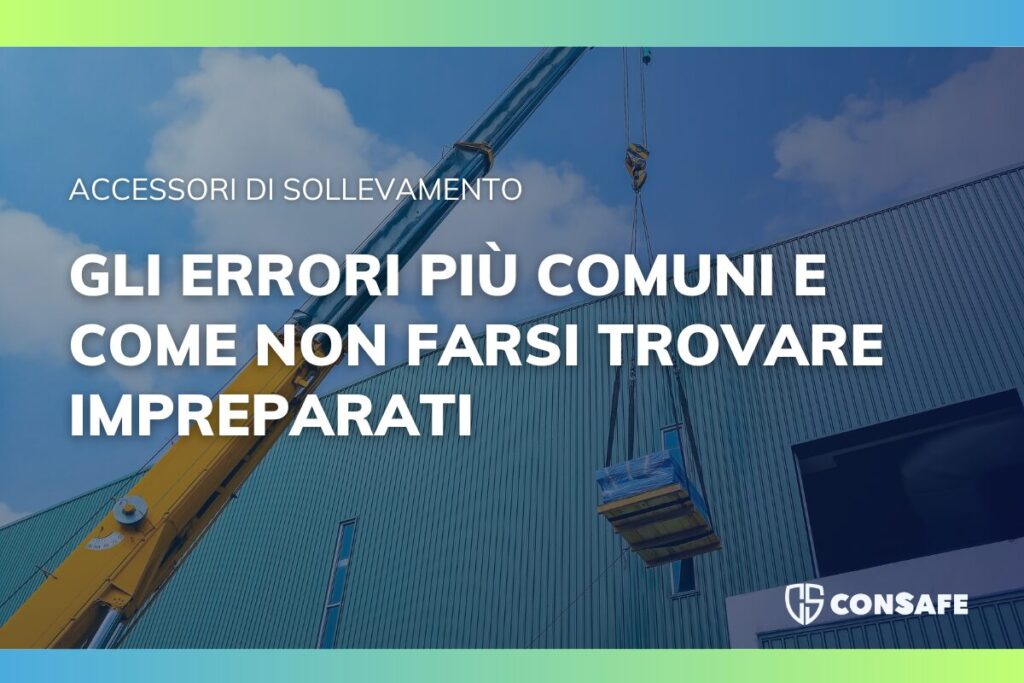 Accessori di sollevamento: come identificarli e quali controlli sono obbligatori
